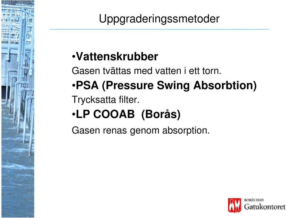 PSA (Pressure Swing Absorbtion) Trycksatta