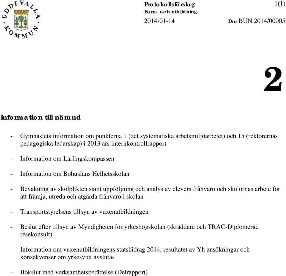 frånvaro och skolornas arbete för att främja, utreda och åtgärda frånvaro i skolan - Transportstyrelsens tillsyn av vuxenutbildningen - Beslut efter tillsyn av Myndigheten för yrkeshögskolan