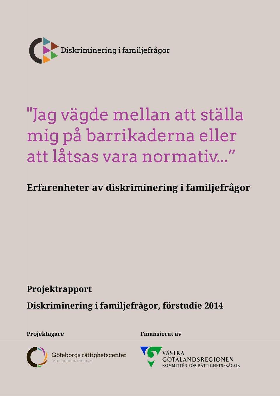 .. Erfarenheter av diskriminering i familjefrågor