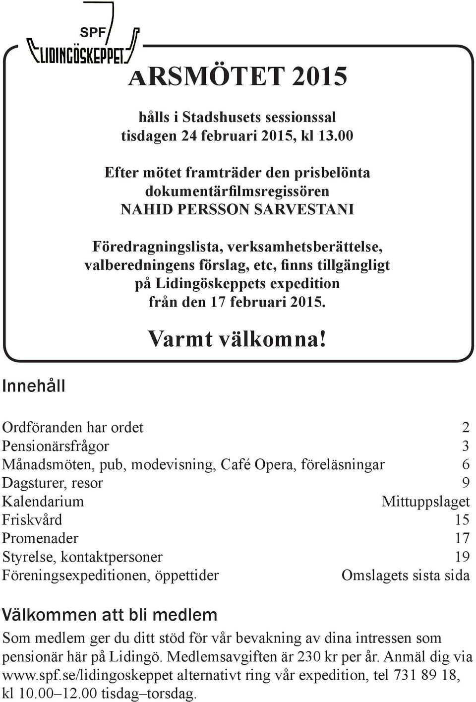 Lidingöskeppets expedition från den 17 februari 2015. Varmt välkomna!