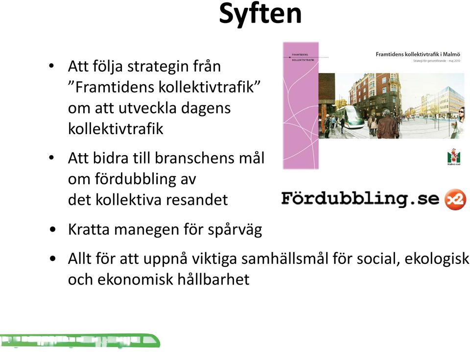 fördubbling av det kollektiva resandet Kratta manegen för spårväg Allt