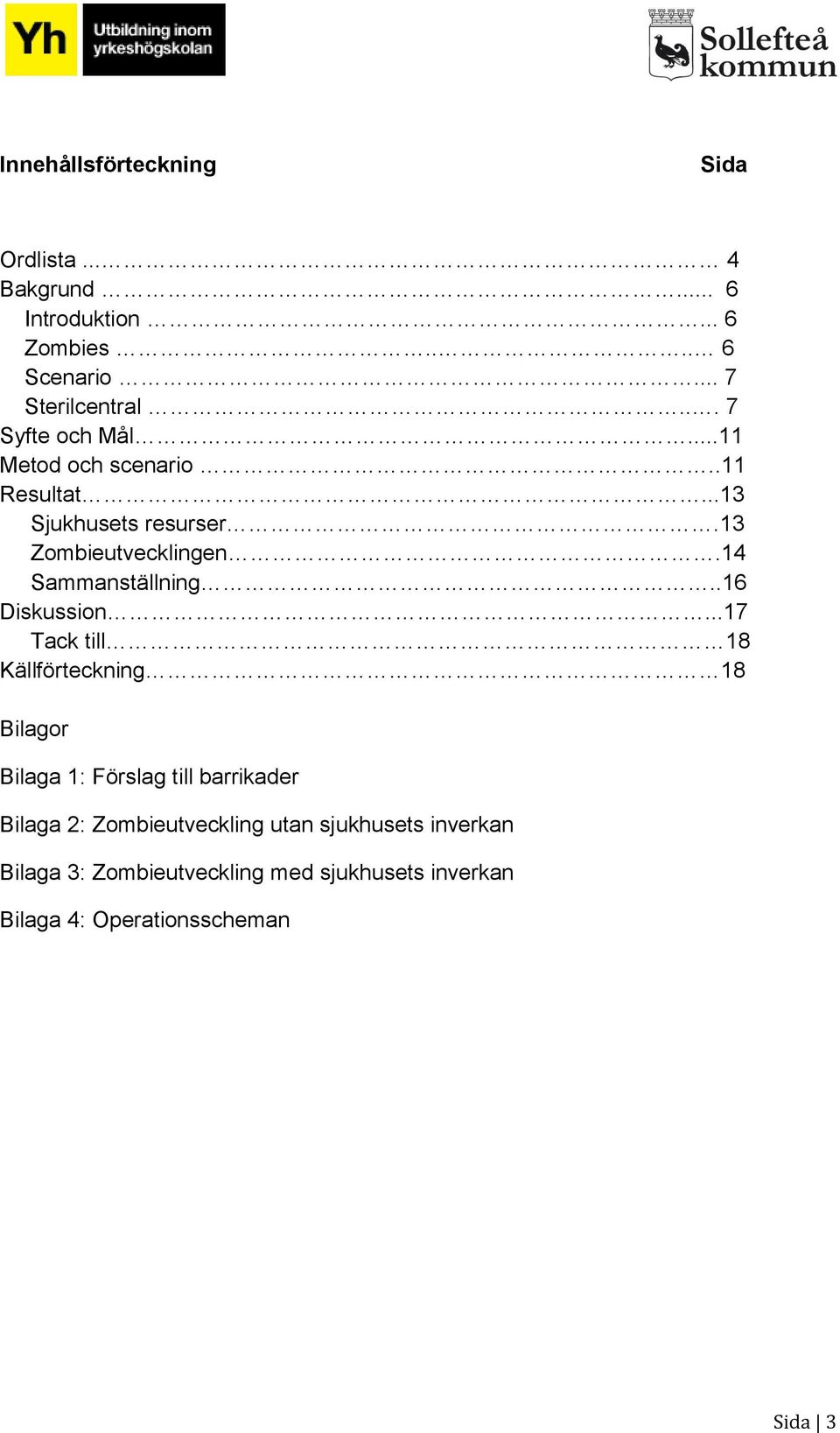 14 Sammanställning..16 Diskussion.