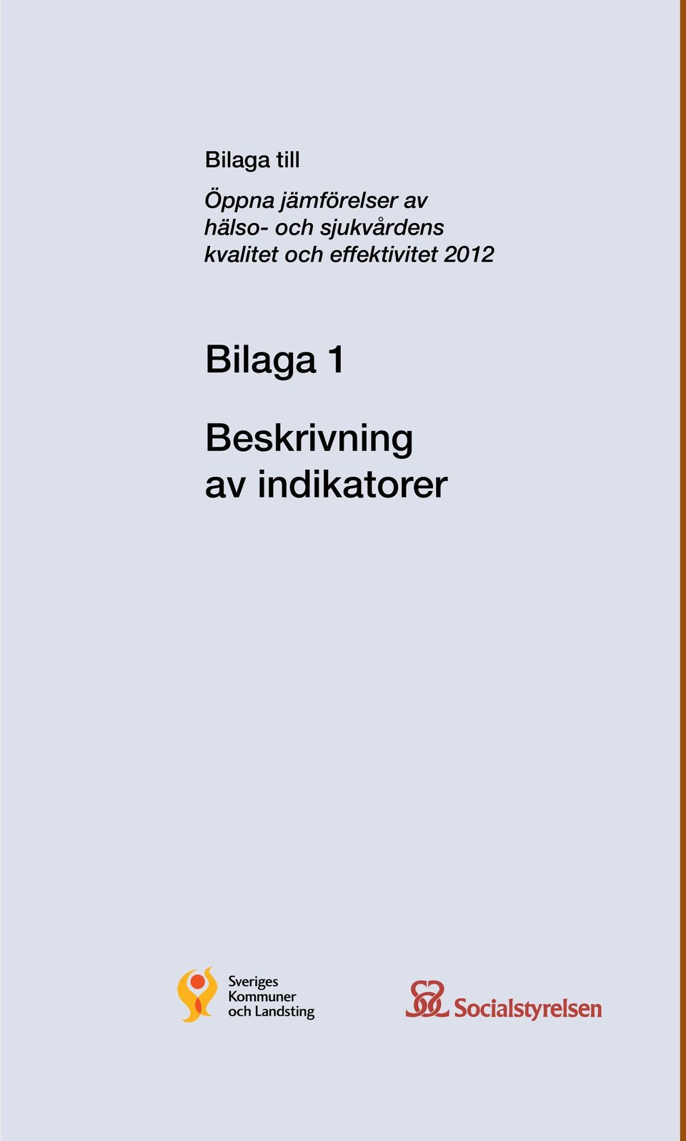 effektivitet 2012 Bilaga 1 Beskrivning