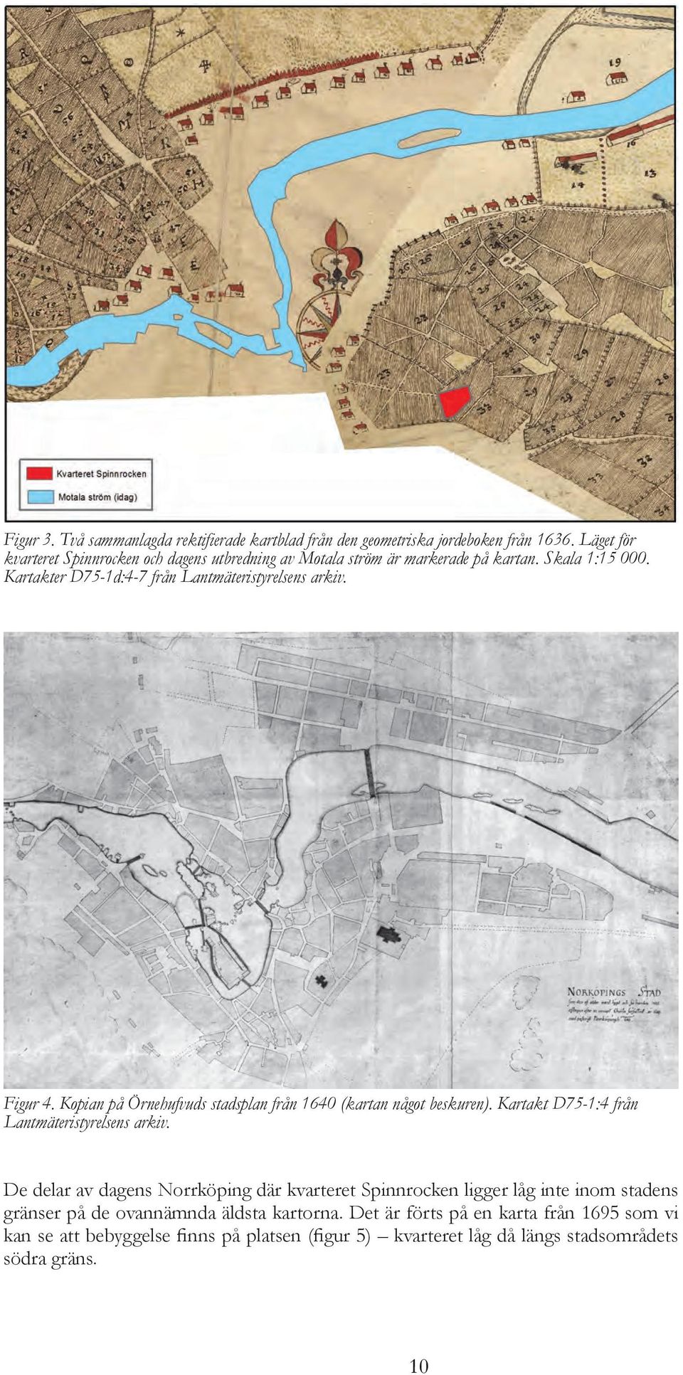 Figur 4. Kopian på Örnehufvuds stadsplan från 1640 (kartan något beskuren). Kartakt D75-1:4 från Lantmäteristyrelsens arkiv.