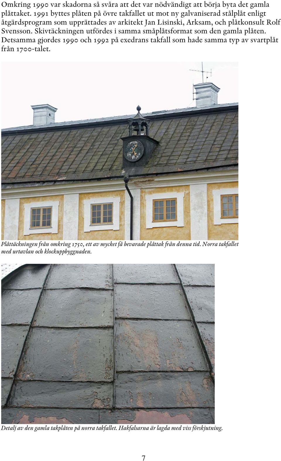 Svensson. Skivtäckningen utfördes i samma småplåtsformat som den gamla plåten.