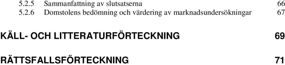 marknadsundersökningar 67 KÄLL- OCH