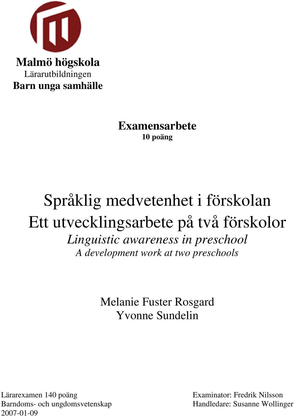 preschool A development work at two preschools Melanie Fuster Rosgard Yvonne Sundelin