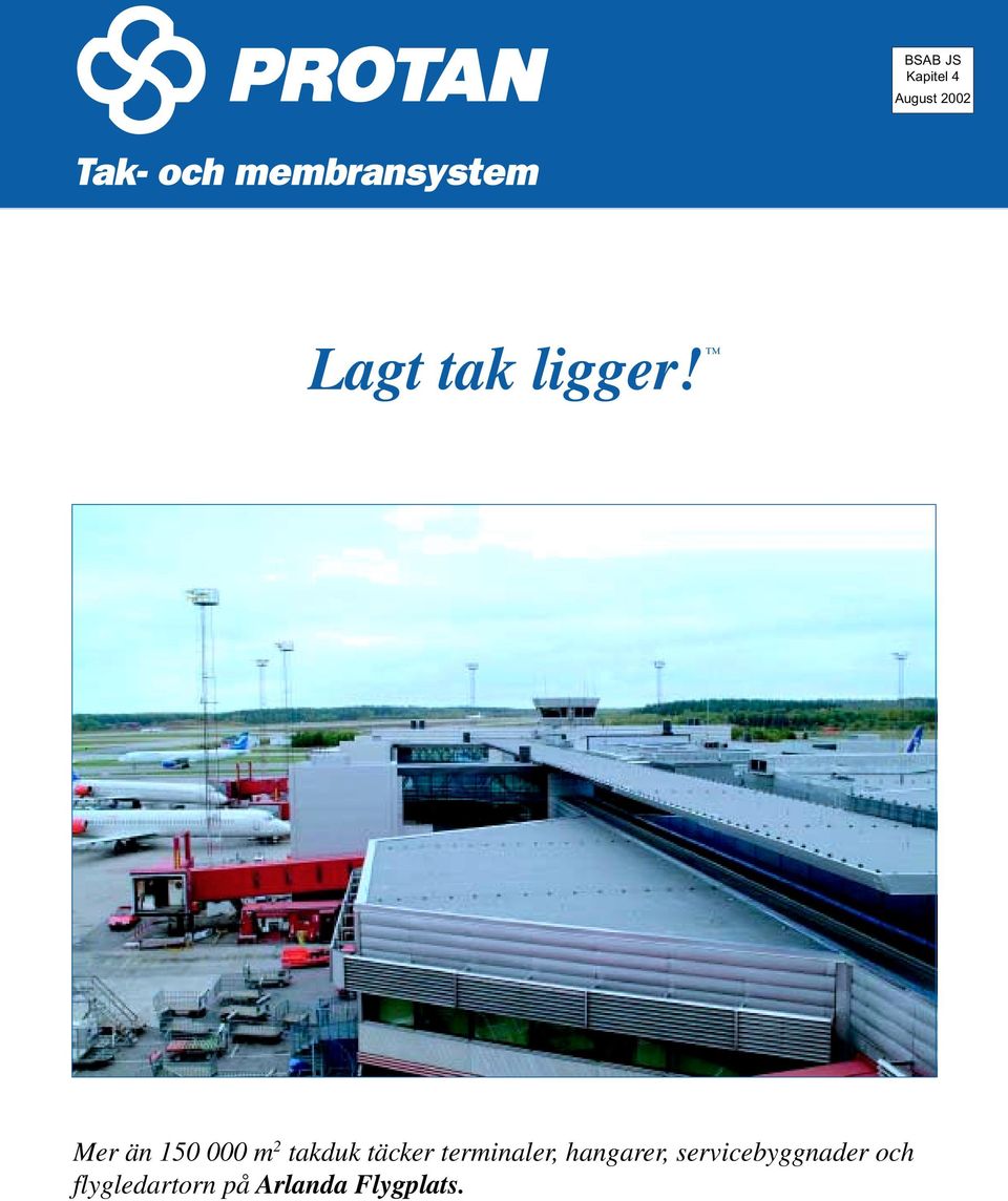 Mer än 150 000 m 2 takduk täcker