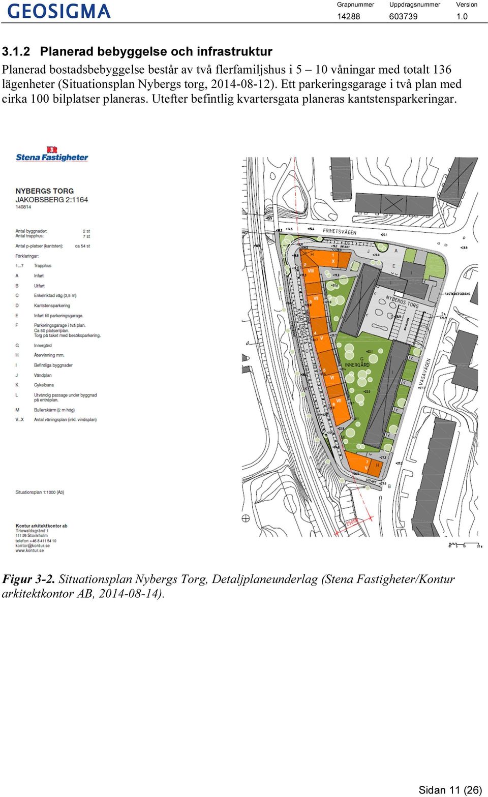 Ett parkeringsgarage i två plan med cirka 100 bilplatser planeras.