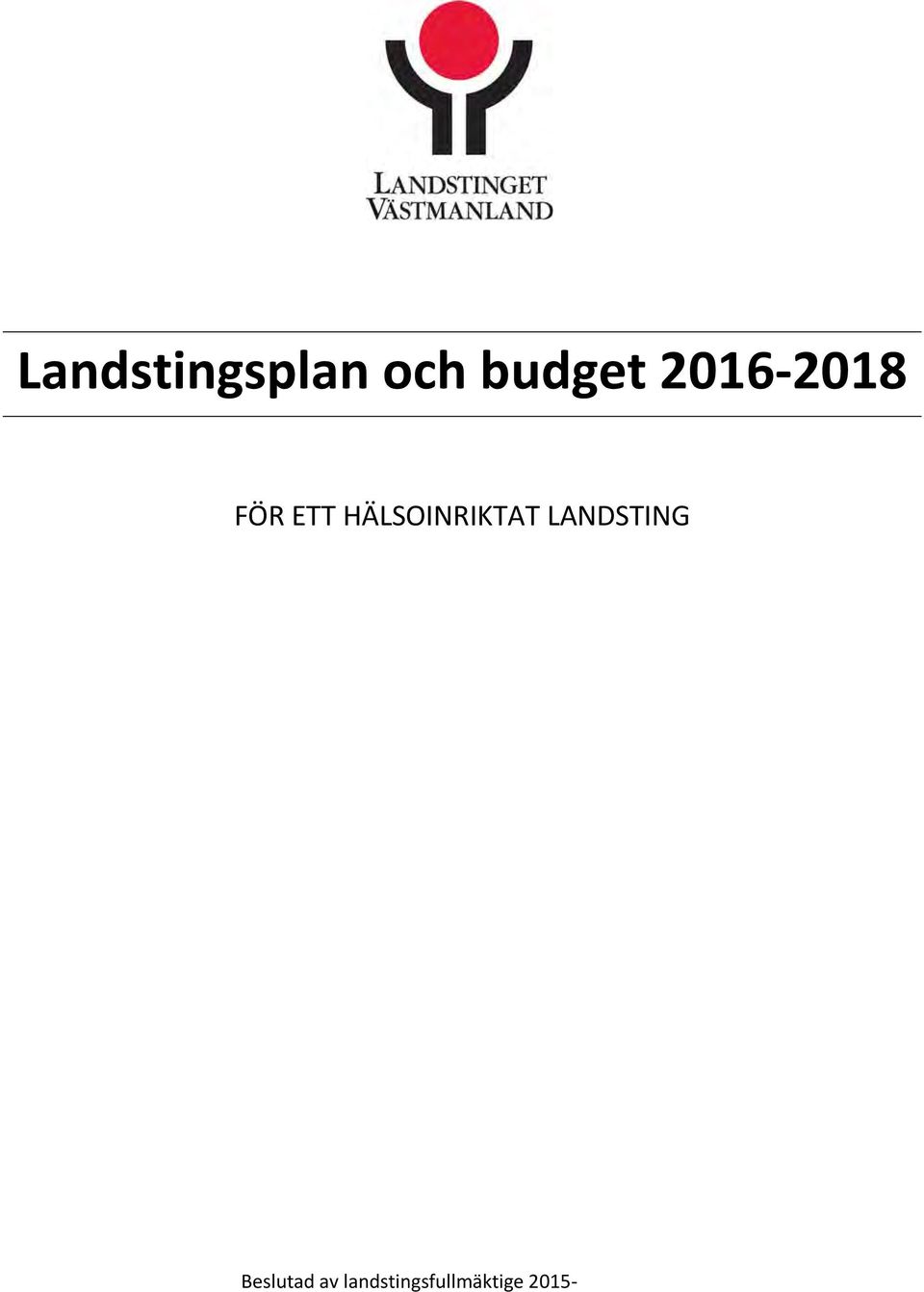 HÄLSOINRIKTAT LANDSTING