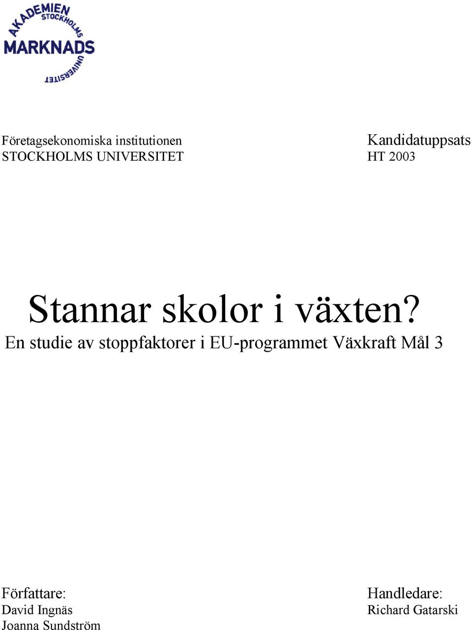 En studie av stoppfaktorer i EU-programmet Växkraft Mål 3