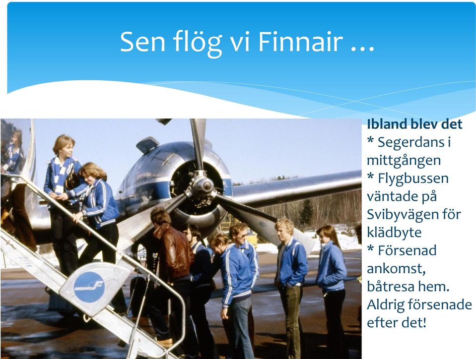 väntade på Svibyvägen för klädbyte *