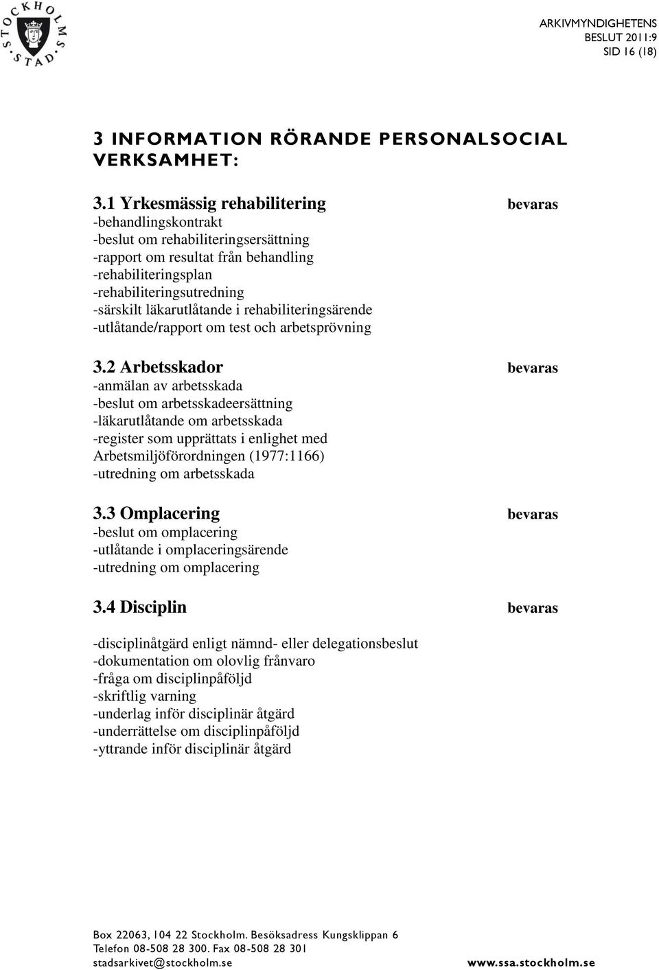 läkarutlåtande i rehabiliteringsärende -utlåtande/rapport om test och arbetsprövning 3.