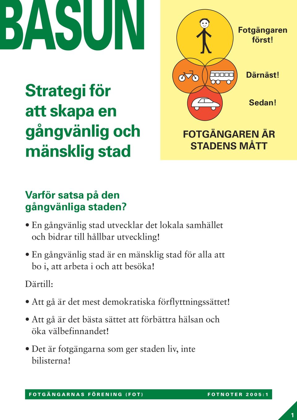 En gångvänlig stad utvecklar det lokala samhället och bidrar till hållbar utveckling!