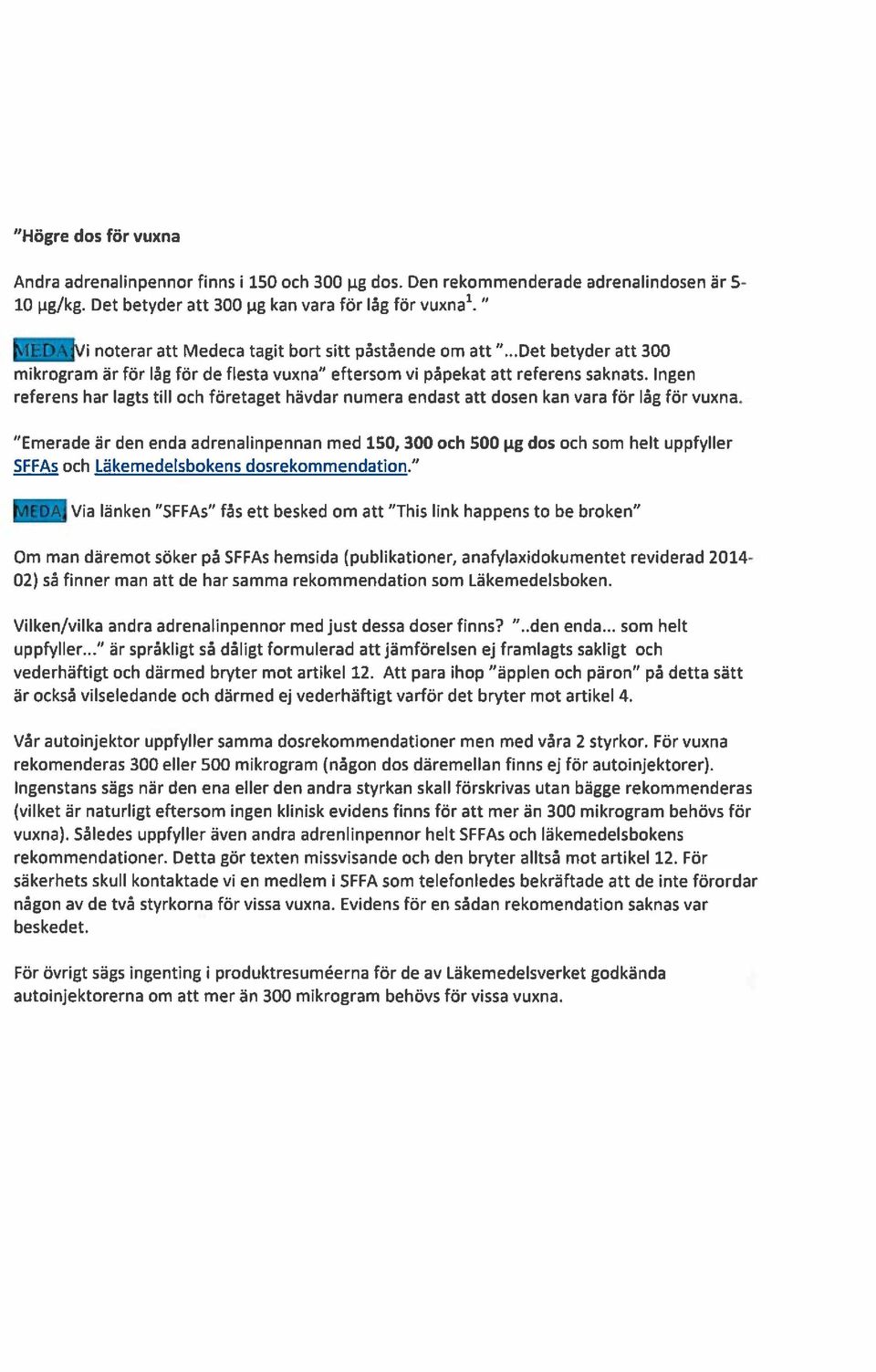 Ingen referens har lagts till och företaget hävdar numera endast att dosen kan vara för låg för vuxna.