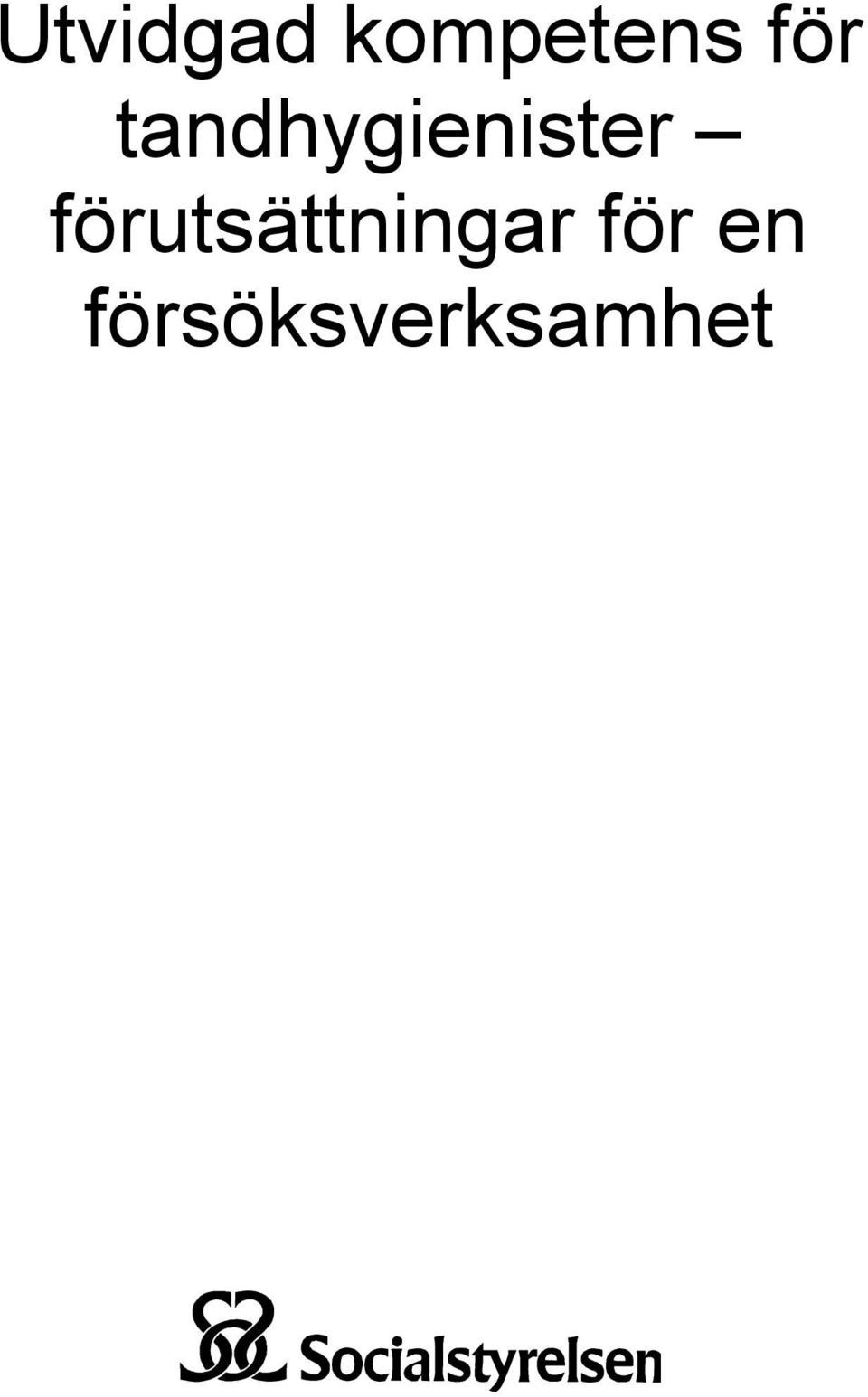 förutsättningar för