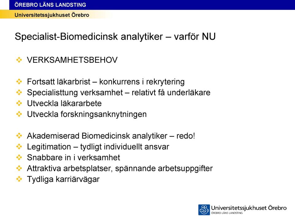 forskningsanknytningen Akademiserad Biomedicinsk analytiker redo!