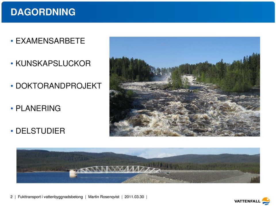 PLANERING DELSTUDIER 2 Fukttransport