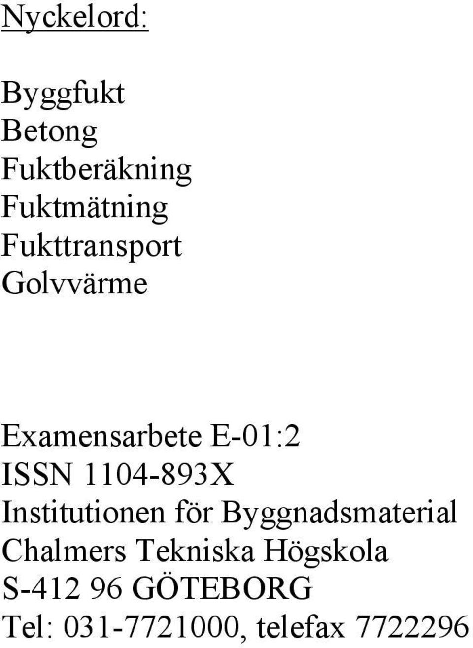 Examensarbete E-1:2 ISSN 114-893X Institutionen