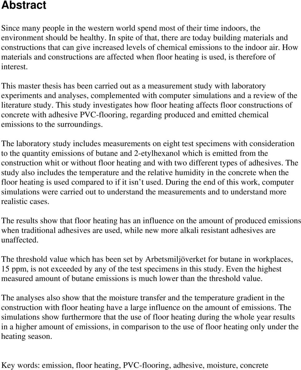 How materials and constructions are affected when floor heating is used, is therefore of interest.