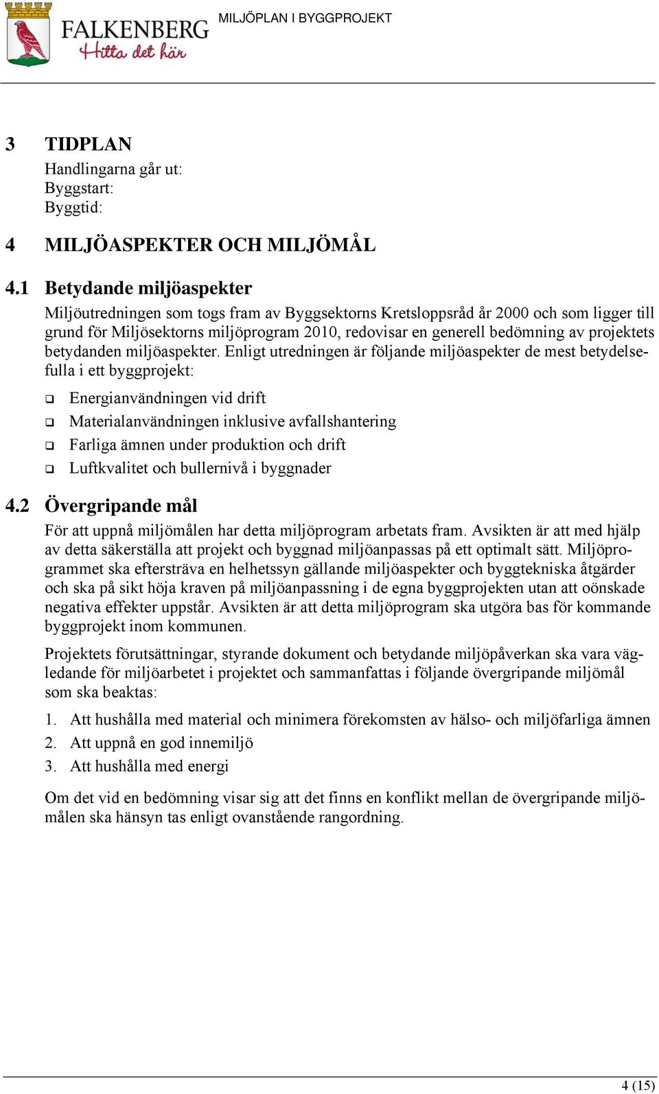 projektets betydanden miljöaspekter.