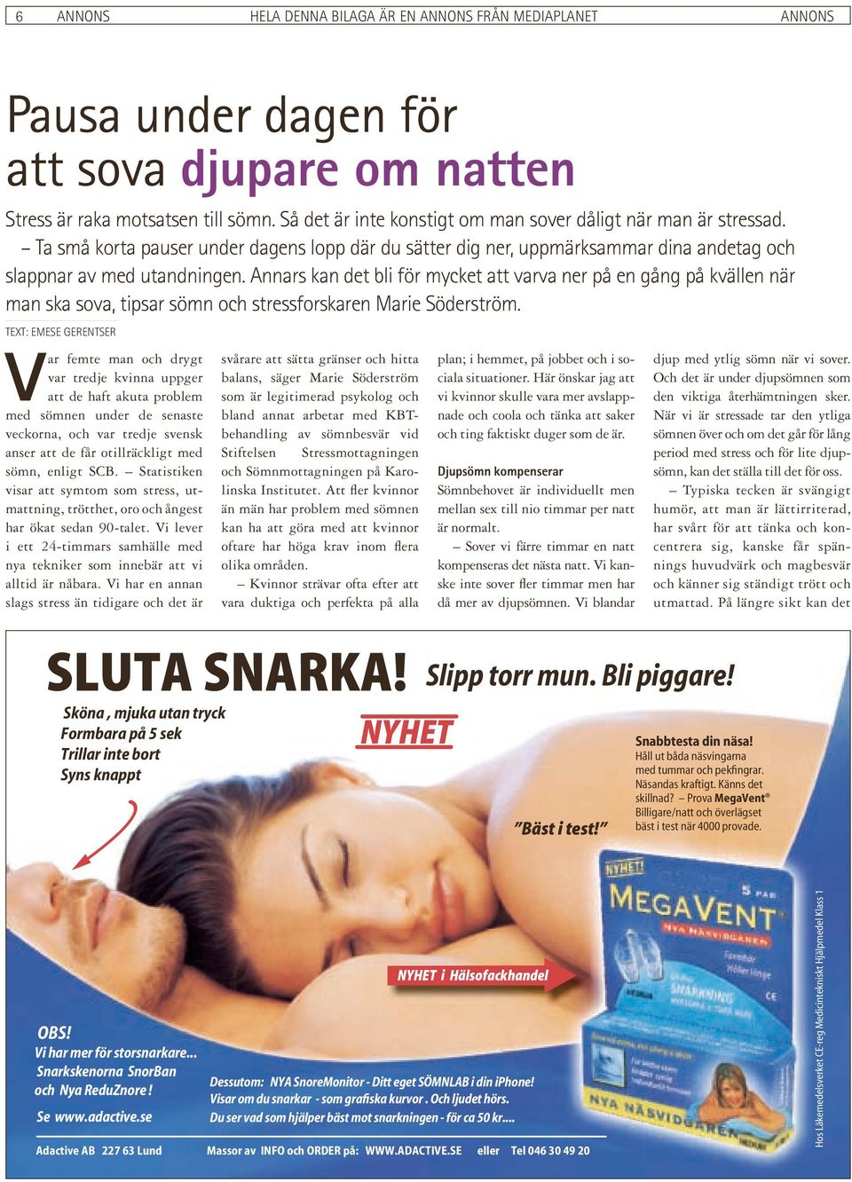 Annars kan det bli för mycket att varva ner på en gång på kvällen när man ska sova, tipsar sömn och stressforskaren Marie Söderström.