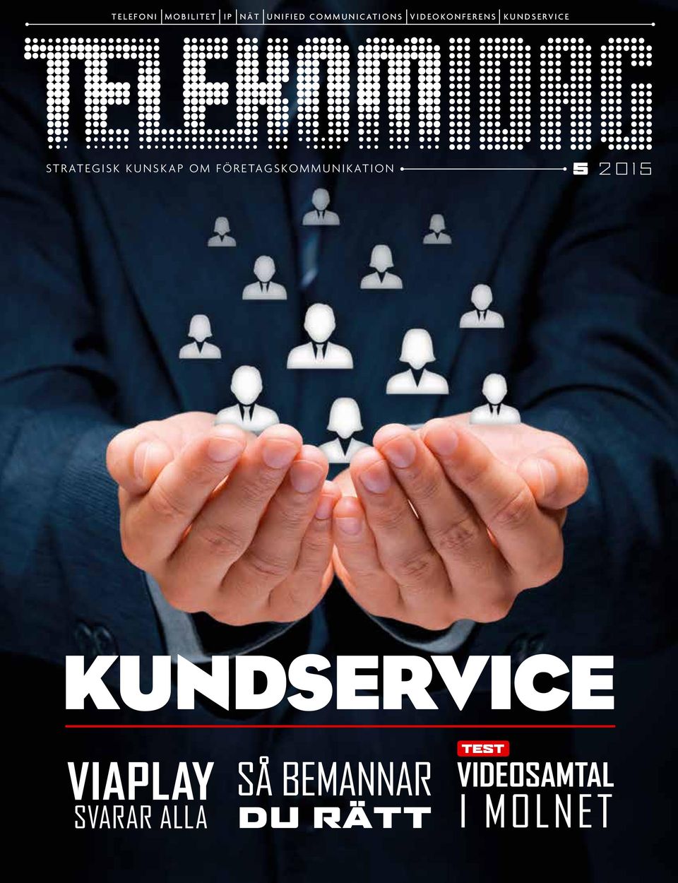 FÖRETAGSKOMMUNIKATION 5 2015 KUNDSERVICE KUNDSERVICE