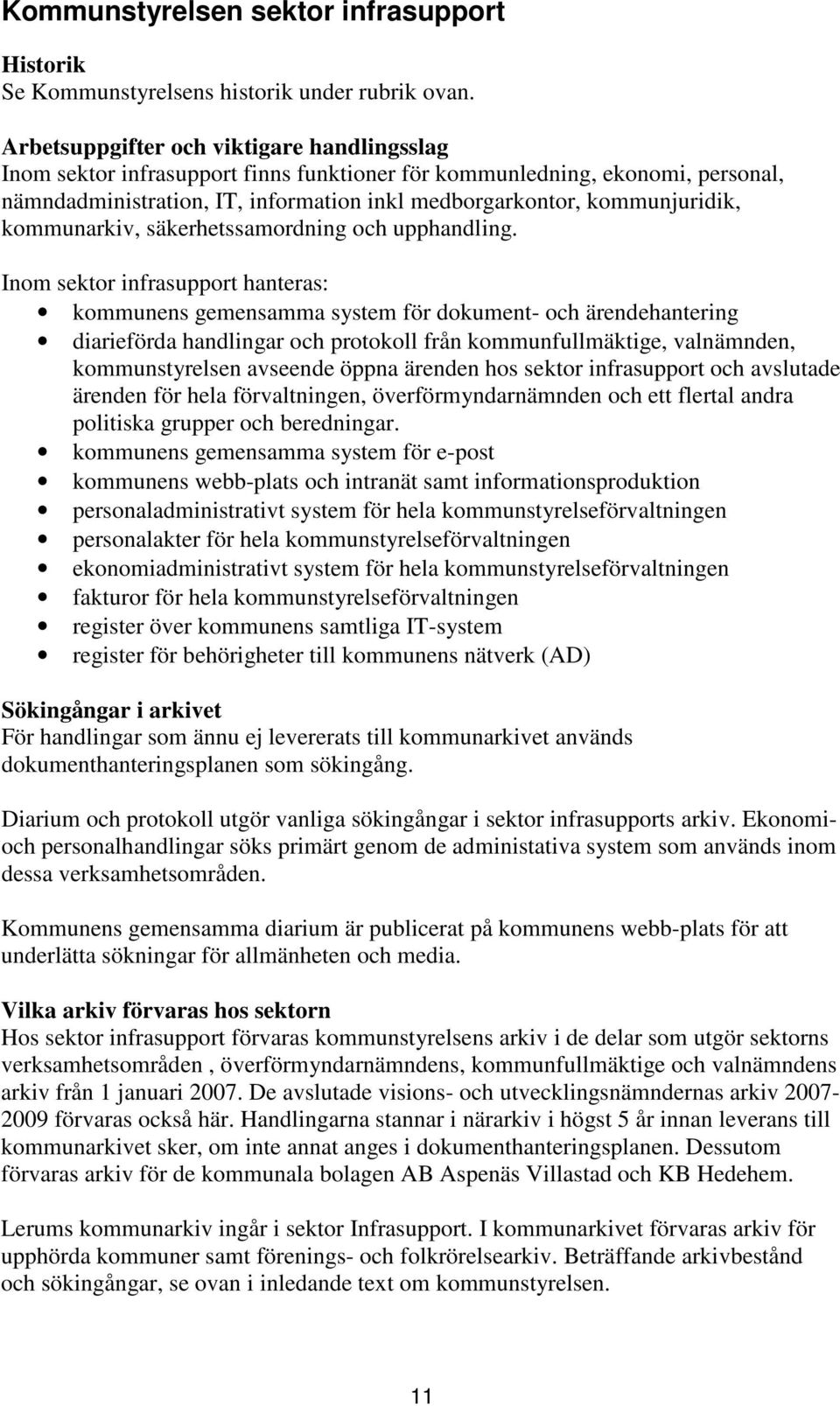 kommunarkiv, säkerhetssamordning och upphandling.