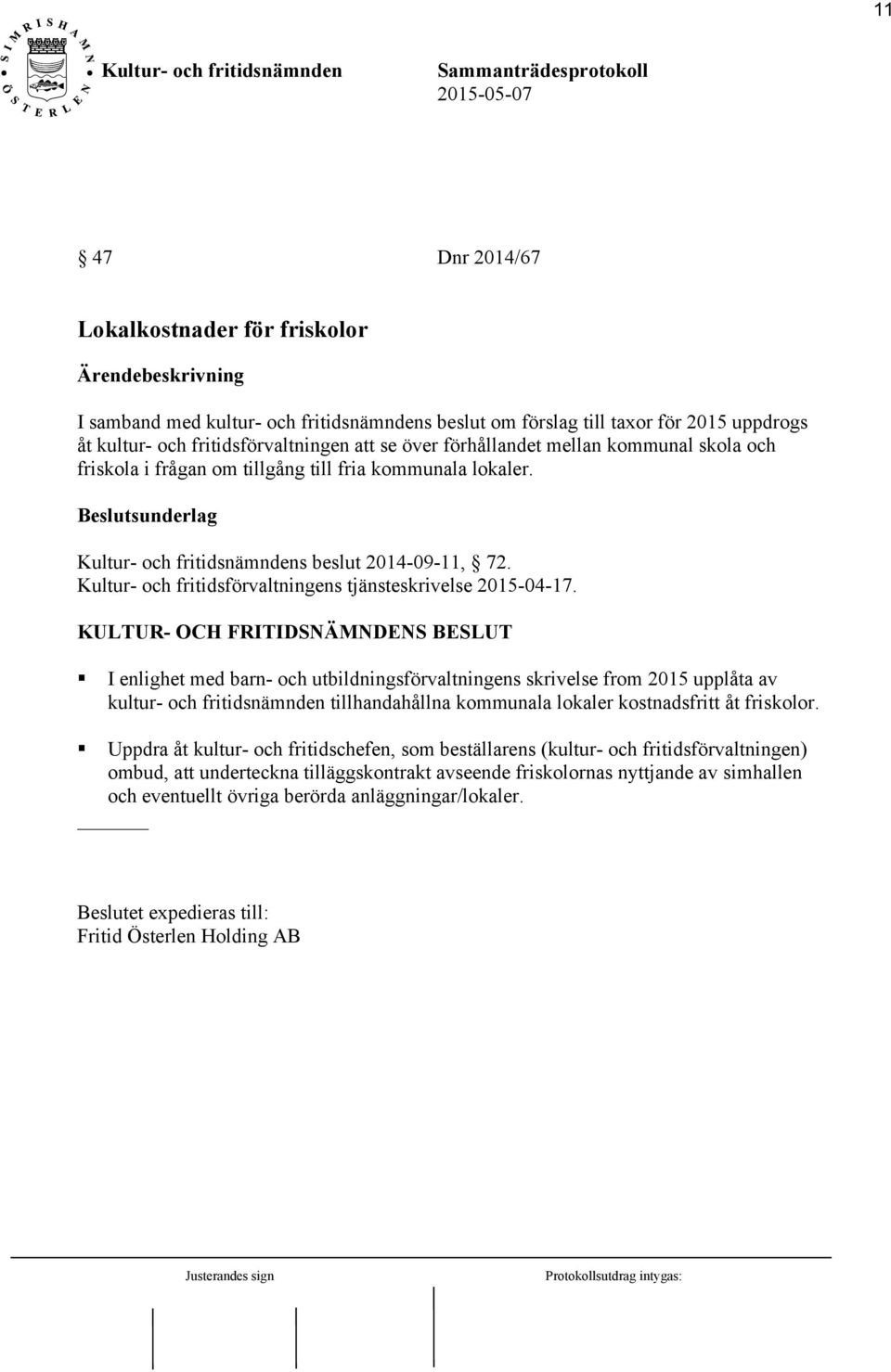 Kultur- och fritidsförvaltningens tjänsteskrivelse 2015-04-17.