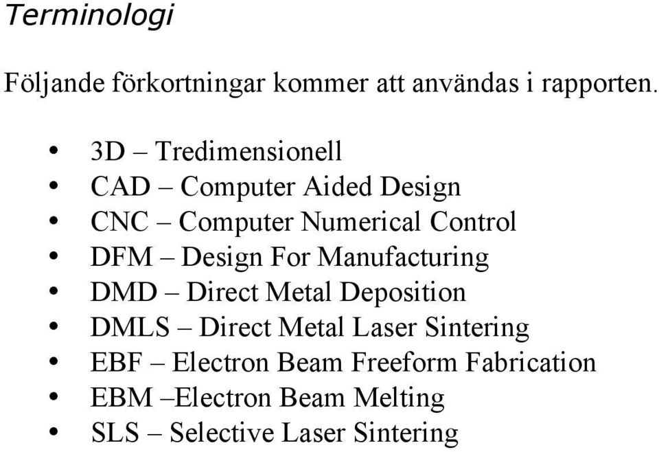 Design For Manufacturing DMD Direct Metal Deposition DMLS Direct Metal Laser