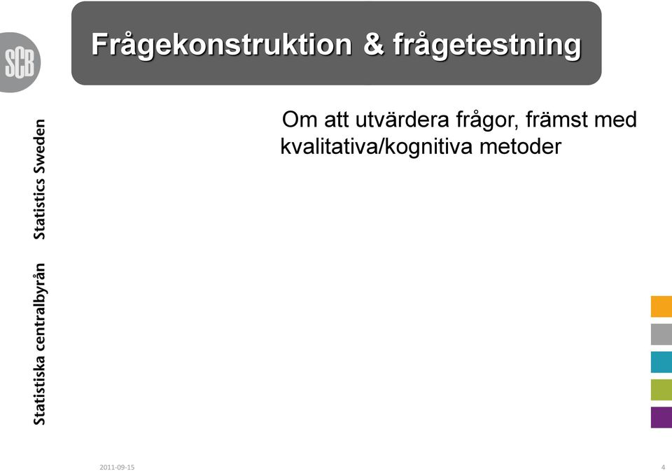 utvärdera frågor, främst