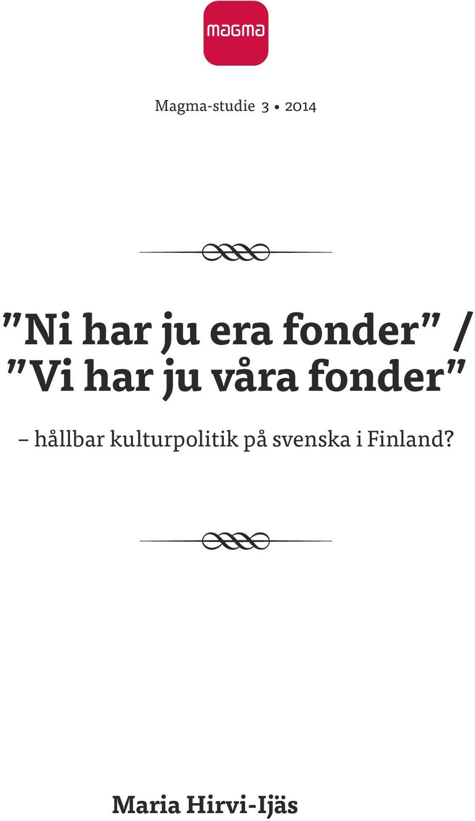 fonder hållbar kulturpolitik på