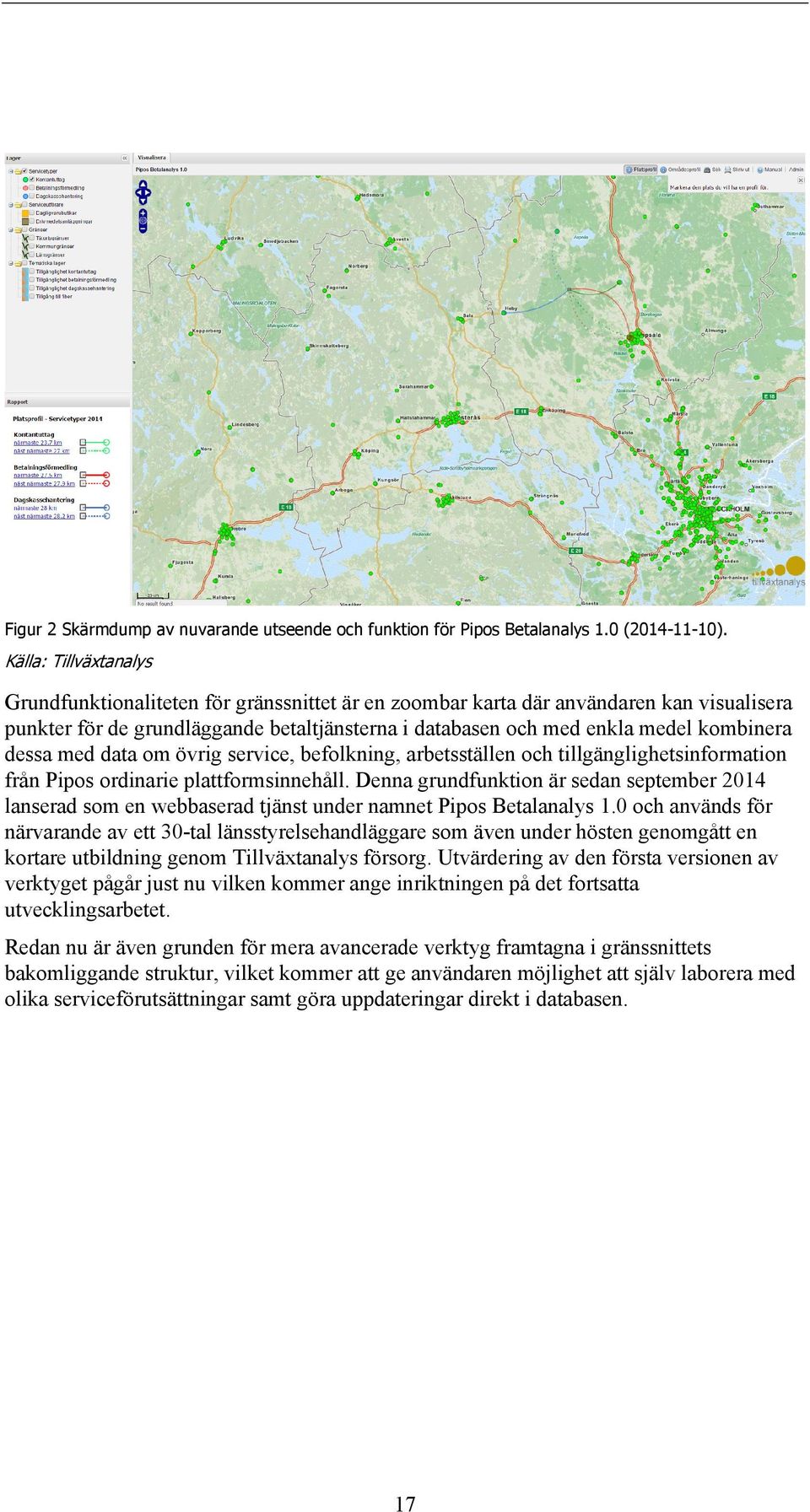 dessa med data om övrig service, befolkning, arbetsställen och sinformation från Pipos ordinarie plattformsinnehåll.