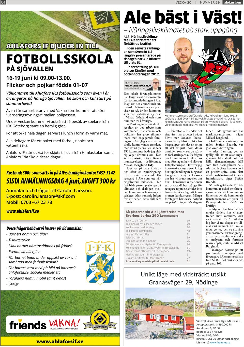 Även i år samarbetar vi med Vakna som kommer att köra värderingsövningar mellan bollpassen. Under veckan kommer vi också att få besök av spelare från IFK Göteborg samt en hemlig gäst.