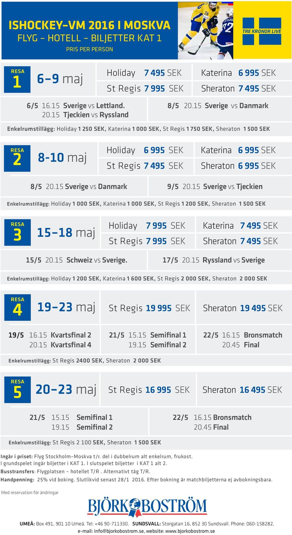 995 SEK 8/5 20.15 Sverige vs Danmark 9/5 20.