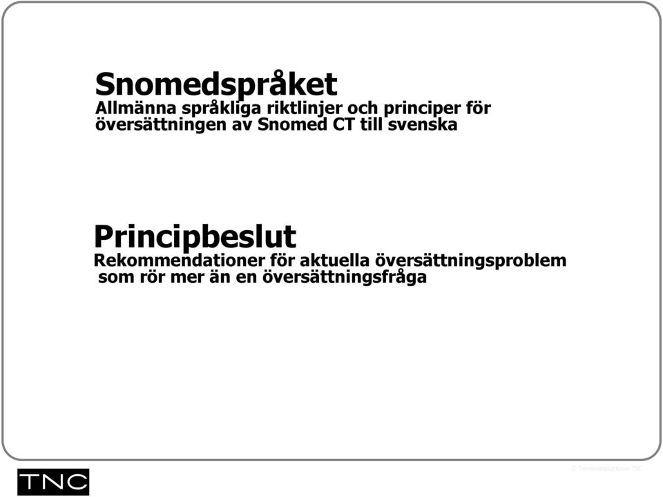 svenska Principbeslut Rekommendationer för