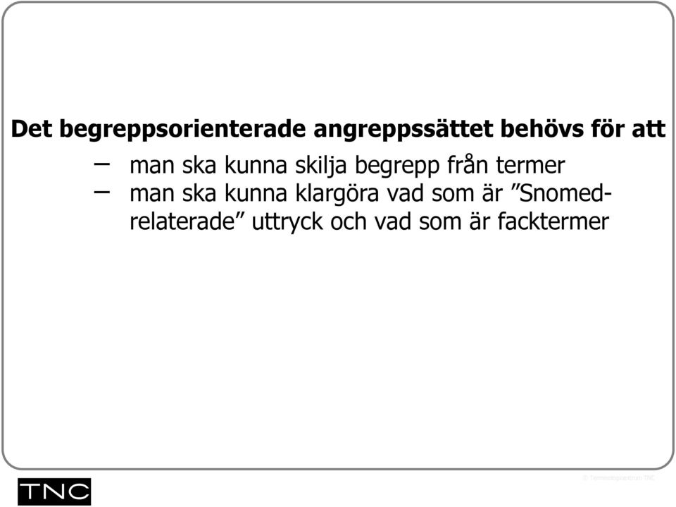 från termer man ska kunna klargöra vad som
