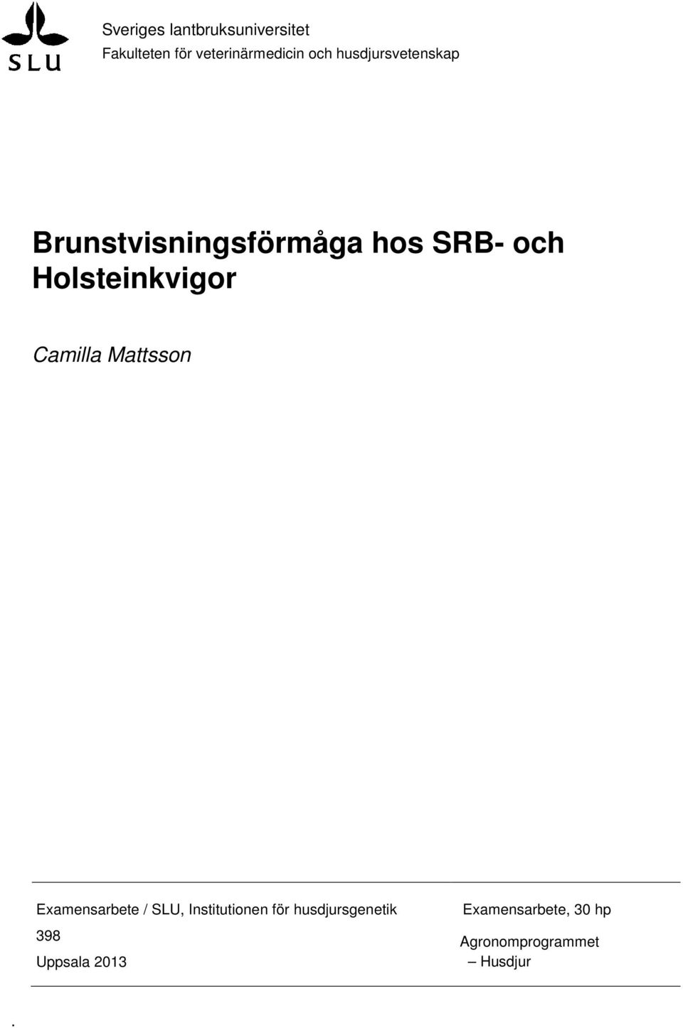 Camilla Mattsson Examensarbete / SLU, Institutionen för