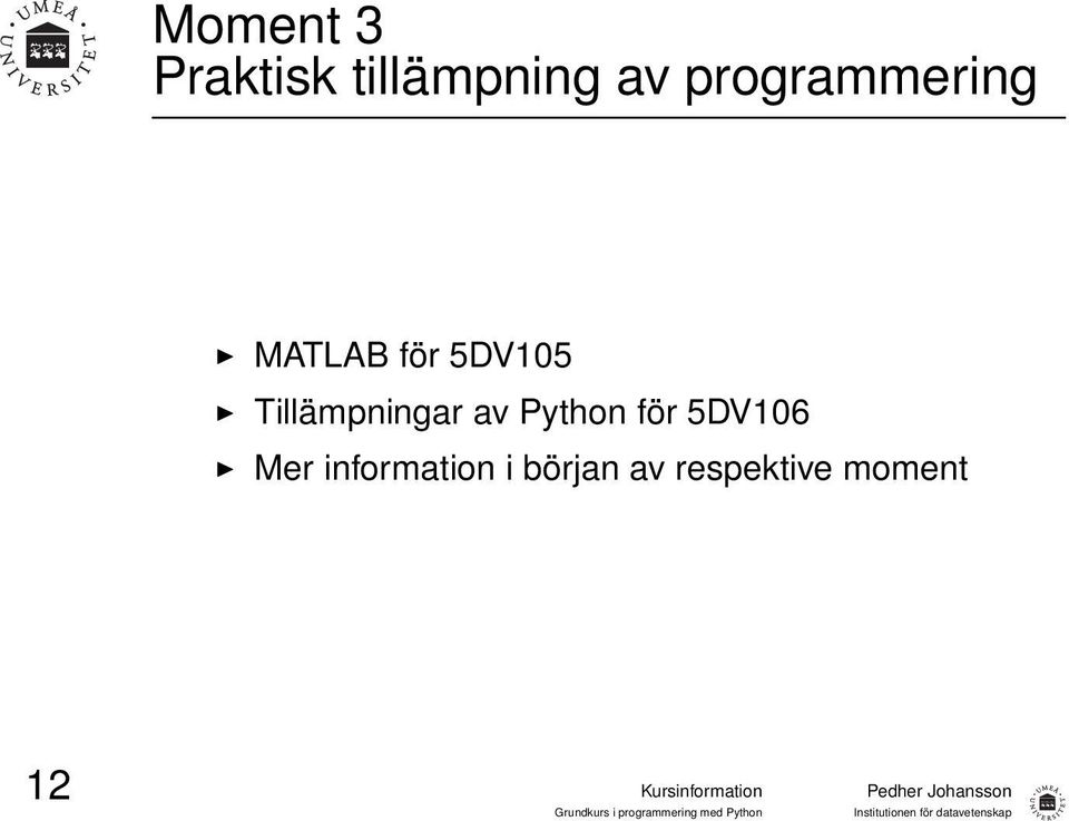 Tillämpningar av Python för 5DV106