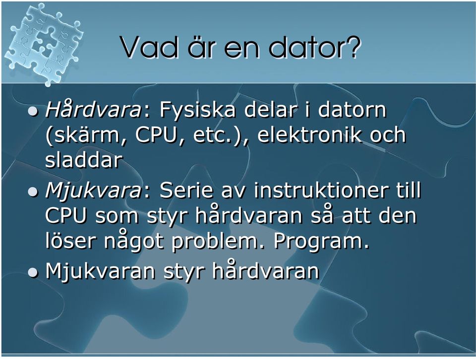 ), elektronik och sladdar Mjukvara: Serie av