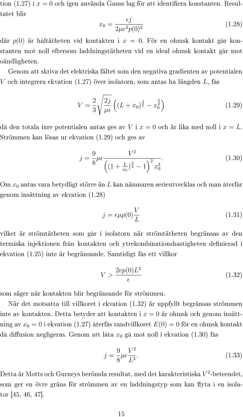 Genom att skriva det elektriska fältet som den negativa gradienten av potentialen V och integrera ekvation (1.