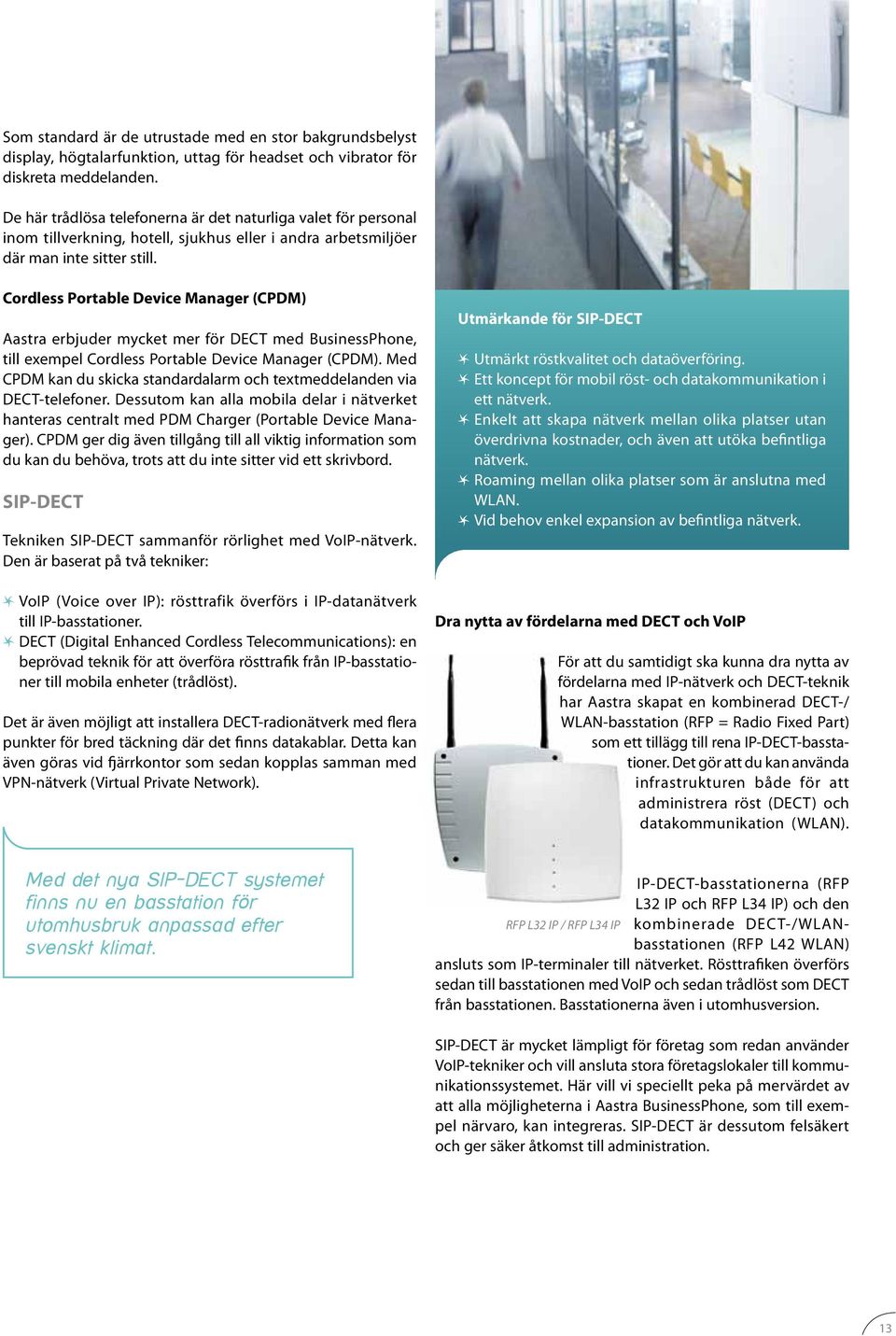 Cordless Portable Device Manager (CPDM) Aastra erbjuder mycket mer för DECT med BusinessPhone, till exempel Cordless Portable Device Manager (CPDM).