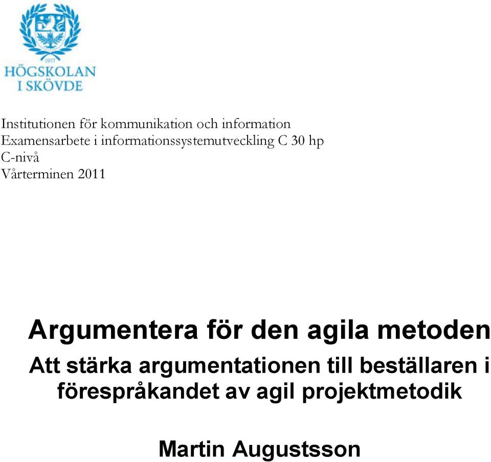 Argumentera för den agila metoden Att stärka argumentationen