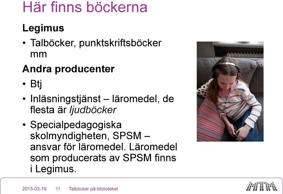 Specialpedagogiska skolmyndigheten, SPSM ansvar för läromedel.