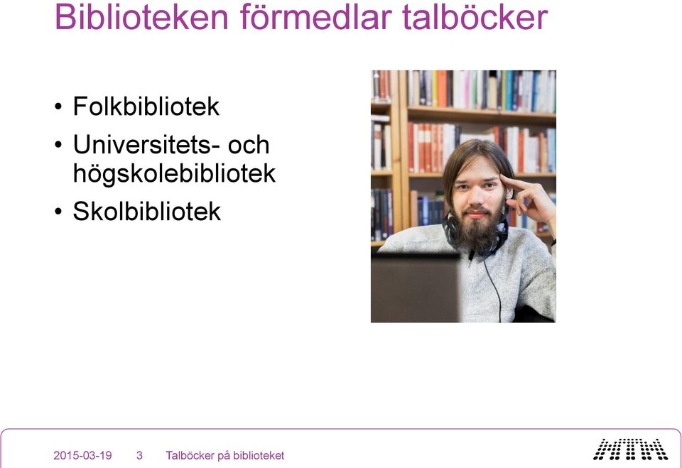 högskolebibliotek Skolbibliotek