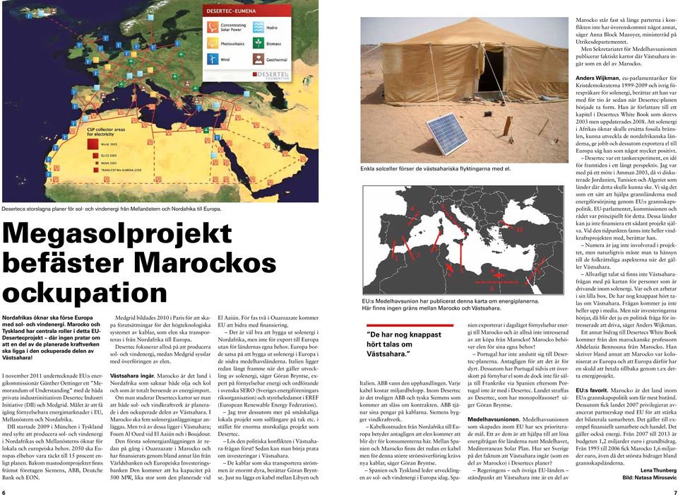 Desertecs storslagna planer för sol- och vindenergi från Mellanöstern och Nordafrika till Europa.