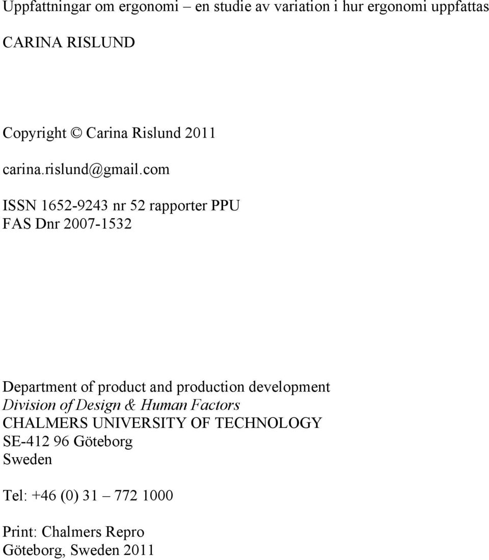 com ISSN 1652-9243 nr 52 rapporter PPU FAS Dnr 2007-1532 Department of product and production