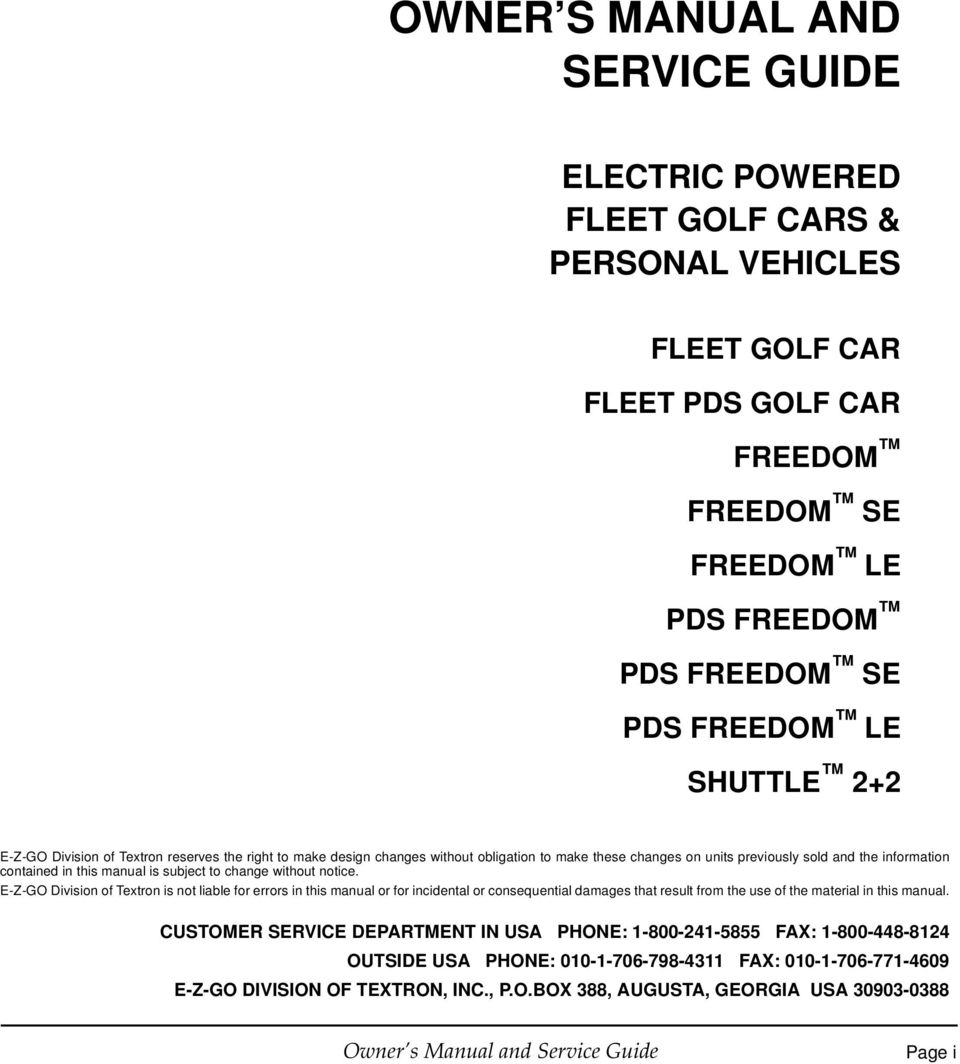 change without notice. E-Z-GO Division of Textron is not liable for errors in this manual or for incidental or consequential damages that result from the use of the material in this manual.