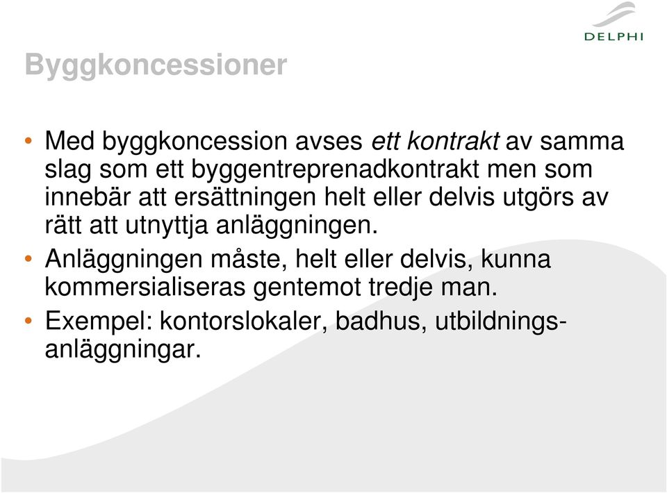 av rätt att utnyttja anläggningen.