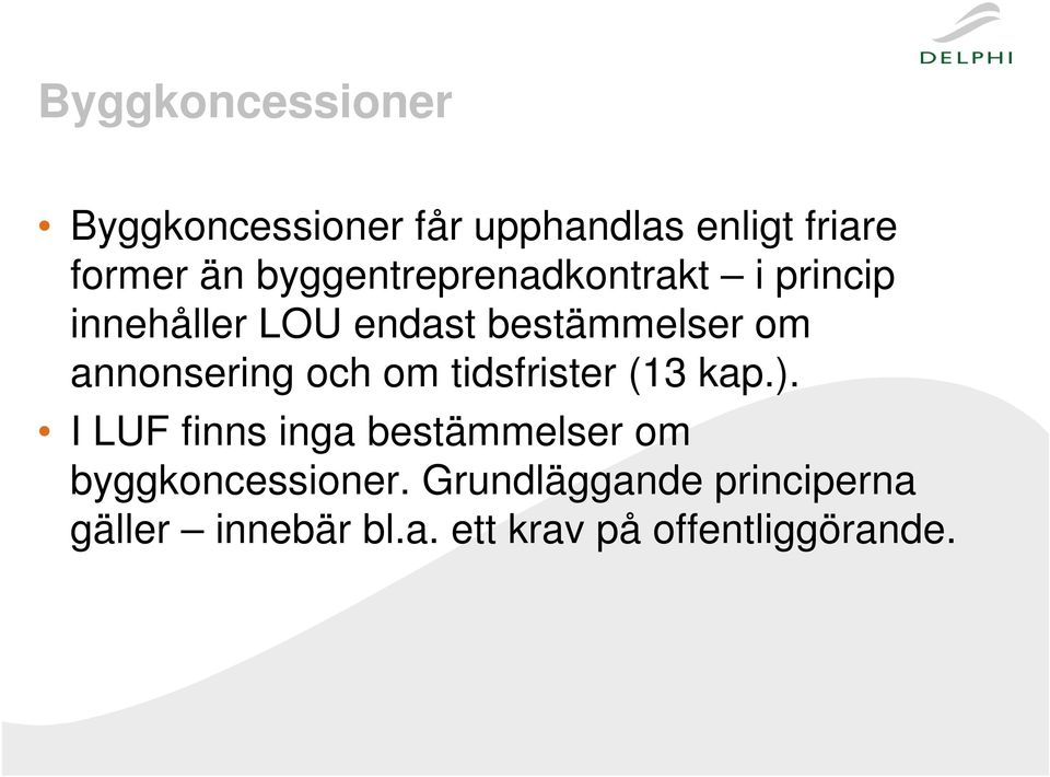 annonsering och om tidsfrister (13 kap.).